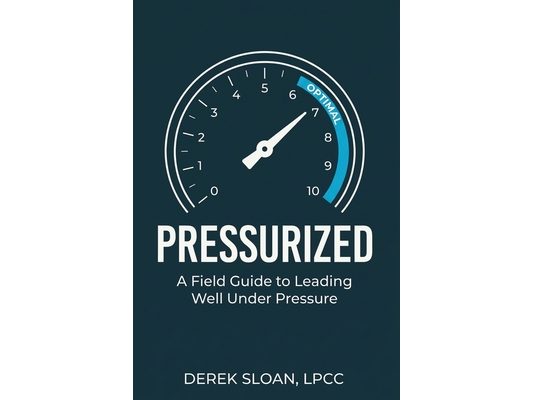 Pressurized: A Field Guide to Leading Well Under Pressure
