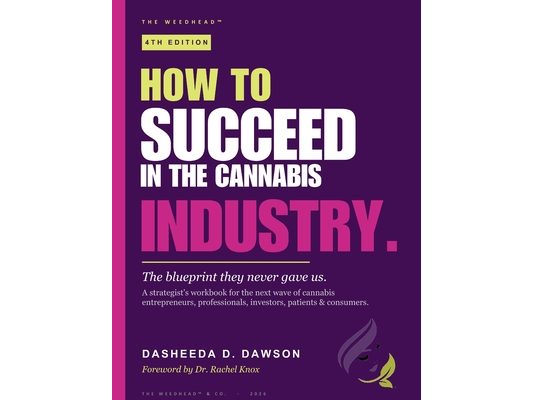 How to Succeed in the Cannabis Industry: The Blueprint They Never Gave Us