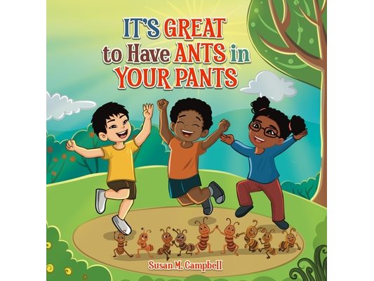 It's Great to Have Ants in Your Pants