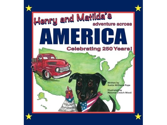 Henry and Matilda's Adventure Across America, Celebrating 250 Years