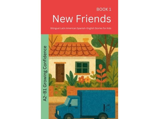New Friends: Bilingual Latin American Spanish-English Stories for Kids