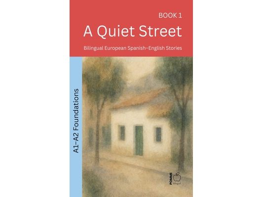 A Quiet Street: Bilingual European Spanish-English Stories