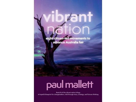 vibrant nation: eight citizen-led movements to advance Australia fair