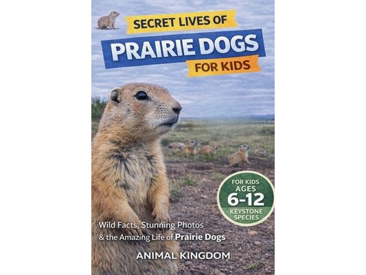 Secret Lives of Prairie Dogs for Kids