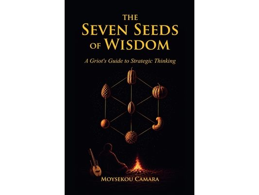 The Seven Seeds of Wisdom: A Griot's Guide to Strategic Thinking