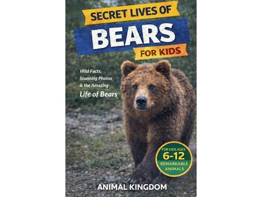 Secret Lives of Bears for Kids