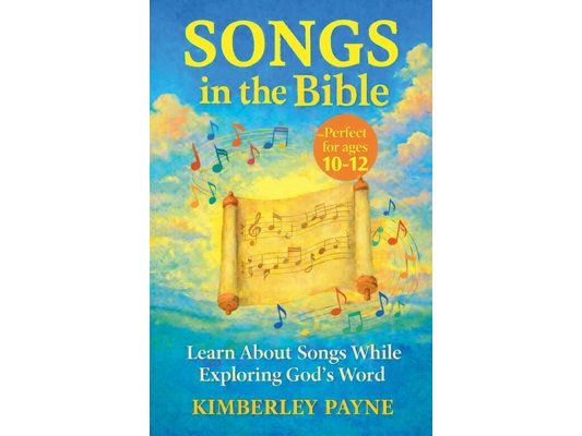 Songs in the Bible: Learn About Songs While Exploring God's Word