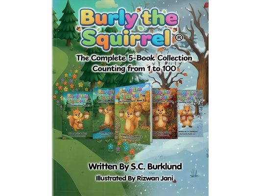 Burly the Squirrel: The Counting Game-The Complete 5 Book Collection (1-100)