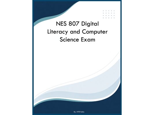 NES 807 Digital Literacy and Computer Science Exam
