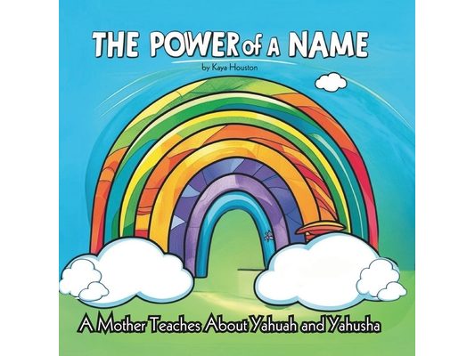The Power of a Name: A Mother Teaches About YAHUAH and YAHUSHA