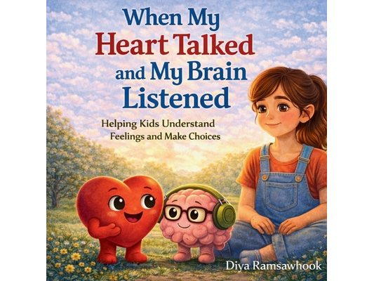 When My Heart Talked and My Brain Listened: Helping Kids Understand Feelings and Make Choices