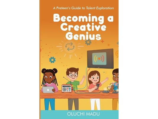 Becoming a Creative Genius: A Preteen's Guide to Talent Exploration