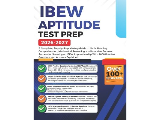 IBEW Aptitude Test Prep 2026-2027: A Complete, Step-by-Step Mastery Guide to Math, Reading Comprehension, Mechanical Reasoning, and Interview Success