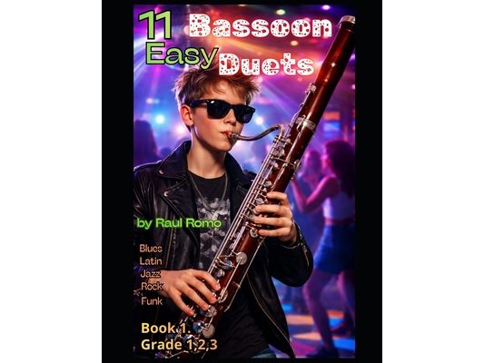 11 Bassoon Duets - Very Easy and Fun: Grade 1. BOOK 1. Rock, Latin, Blues, Jazz, Funk
