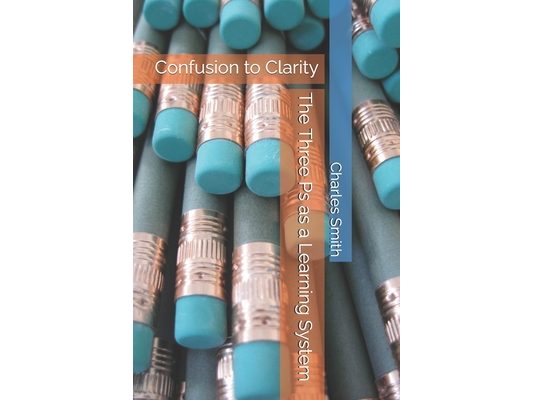 The Three Ps as a Learning System: Confusion to Clarity