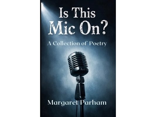 Is This Mic On?: Collection of Poetry
