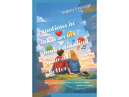 Emotions in adolescence: understanding yourself better