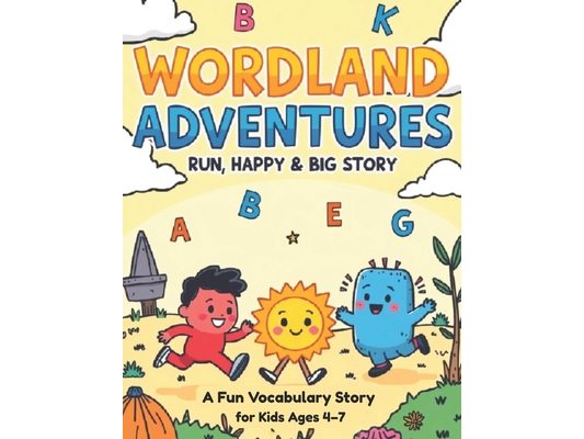 Wordland Adventures: Run, Happy & Big Story: A Fun Vocabulary Story for Kids Ages 4-7