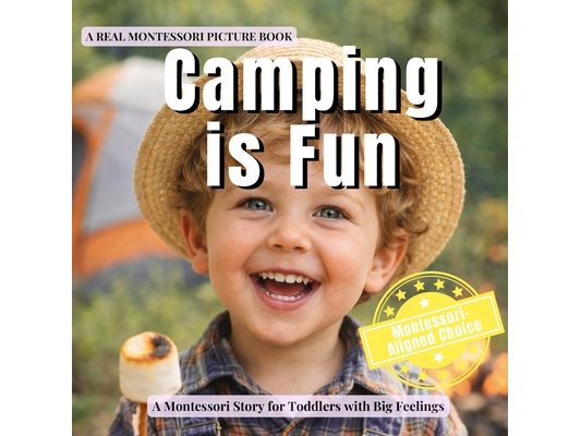 Camping is Fun: A calm Montessori story about camping, night sounds, brave feelings, and cozy routines