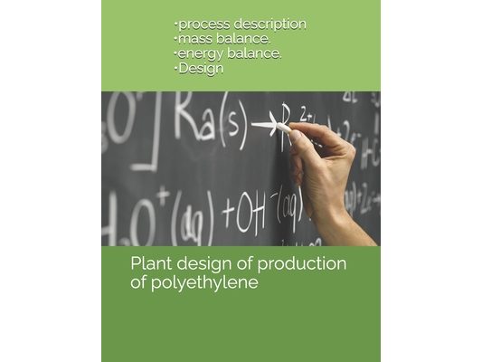 Plant design of production of polyethylene
