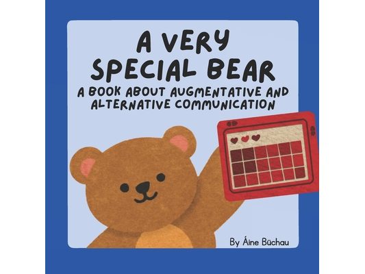 A Very Special Bear: A Book About AAC