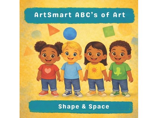 ArtSmart ABC's of Art: Shape & Space