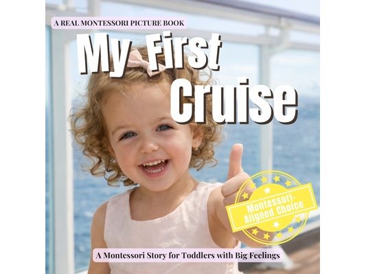My First Cruise: A calm Montessori story about cruise ships, sea days, routines, and feeling safe on a family cruise