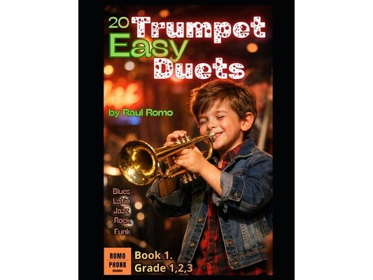 Trumpet Duets - EASY 20 Duets for Trumpet. Grade 1,2,3.: Rock, Jazz, Funk, Blues, Latin, Hip Hop