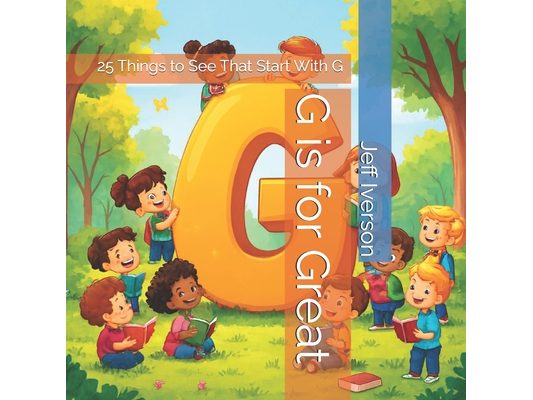 G is for Great: 25 Things to See That Start With G