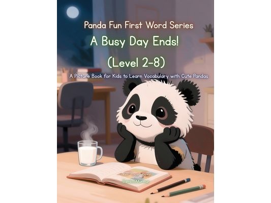 Panda Fun First Words Series: A Busy Day Ends (Level 2-8): A Picture Book for Kids to Learn Vocabulary with Cute Pandas