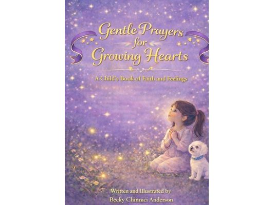 Gentle Prayers For Growing Hearts: A Child's Book of Faith and Feelings