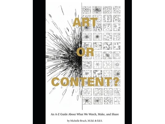 Art or Content?: An A-Z Guide to What We Make, Watch, and Share