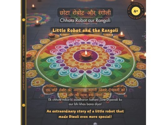 Little Robot and the Rangoli (Hindi-English): An extraordinary story of a little robot that made Diwali even more special!