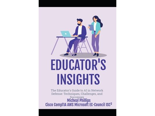 The Educator's Guide to AI: In Network Defense: Techniques, Challenges, and Successes