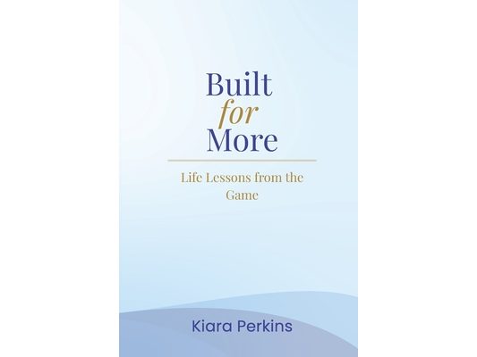 Built for More: Life Lessons from the Game