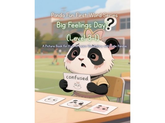 Panda Fun First Words Series: Big Feelings Day! (Level 3-1): A Picture Book for Kids to Learn Vocabulary with Cute Pandas