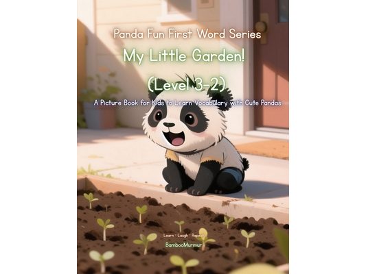 Panda Fun First Words Series: My Little Garden! (Level 3-2): A Picture Book for Kids to Learn Vocabulary with Cute Pandas