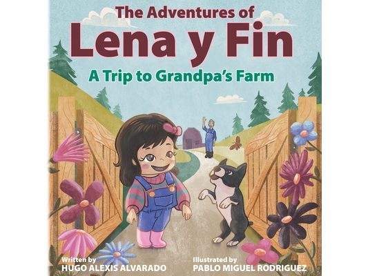 The Adventures of Lena y Fin: A Trip to Grandpa's Farm