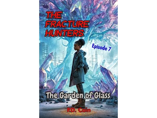 The Fracture Hunters: Episode 7: The Garden of Glass