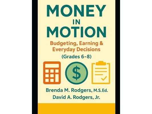 Money in Motion: Budgeting, Earning & Everyday Decisions (Grades 6-8)