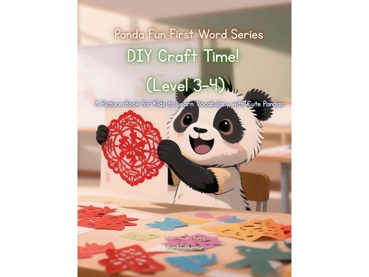 Panda Fun First Words Series: DIY Craft Time! (Level 3-4): A Picture Book for Kids to Learn Vocabulary with Cute Pandas