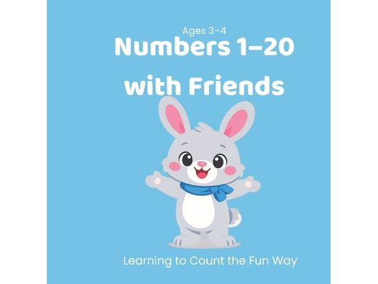 Numbers 1-20 with Friends: Learning to Count the Fun Way