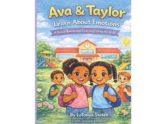Ava & Taylor Learn About Emotions: A Social Emotional Learning Story About Understanding Feelings
