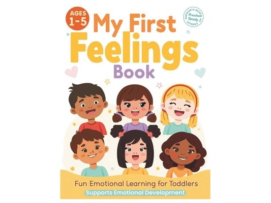 My First Feelings Book: Learning Emotions with Pictures: A Gentle Guide to Understanding Emotions for Little Ones