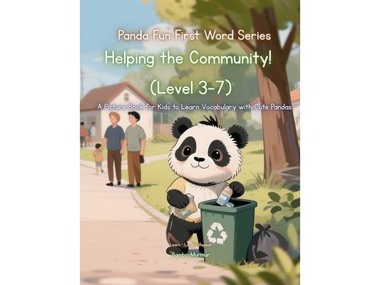Panda Fun First Words Series: Helping the Community! (Level 3-7): A Picture Book for Kids to Learn Vocabulary with Cute Pandas