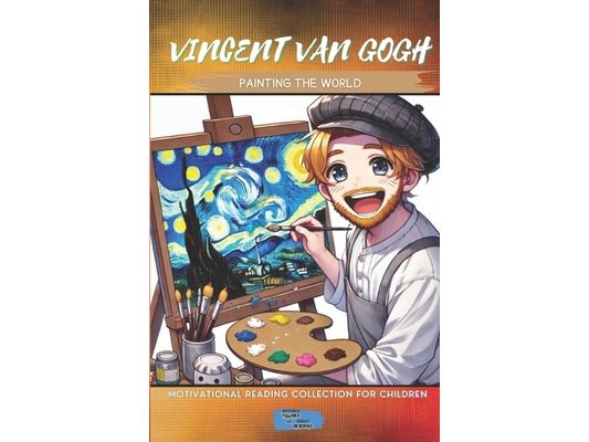 Vincent van Gogh: Painting the World