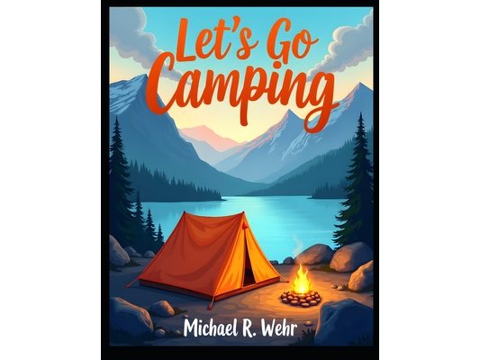 Let's Go Camping !: children's camping adventure book - bedtime story