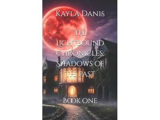 The Lightbound Chronicles: Shadows of the Past: Book One