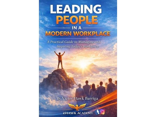 Leading People In A Modern Workforce: A Practical Guide to Management and Inspiring Today's Workforce