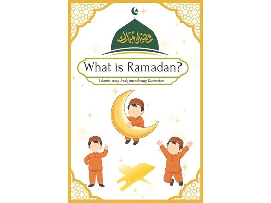 What is Ramadan?: An islamic no face story book about introducing Ramadan for kids